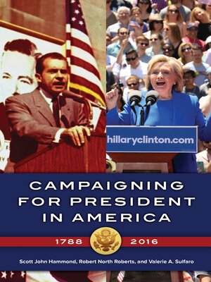 cover image of Campaigning for President in America, 1788&#8211;2016
